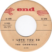 I Love You So - The Chantel's