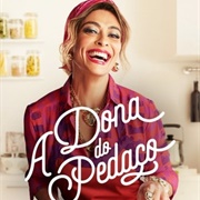 A Dona Do Pedaço