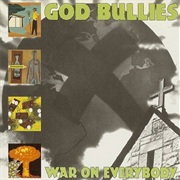 God Bullies- War on Everybody