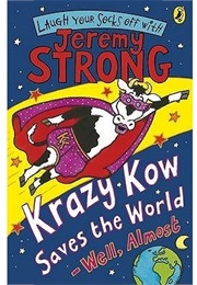 Krazy Kow Saves the World - Well, Almost (Jeremy Strong)