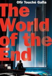The World of the End by Ofir Touche Gafla