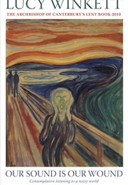 Our Sound Is Our Wound (Lucy Winkett)