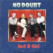 Just a Girl - No Doubt