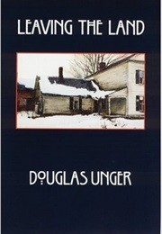 Leaving the Land (Douglas Unger)