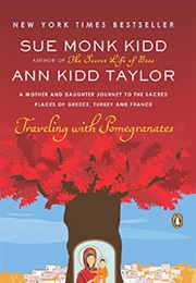 Traveling With Pomegranates (Sue Monk Kidd)