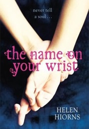 The Name on Your Wrist (Helen Hiorns)