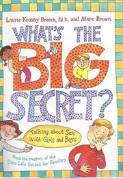 What's the Big Secret? (Laurie Crasney Brown and Marc Brown)