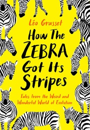 How the Zebra Got Its Stripes (Leo Grasset)