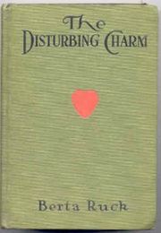 The Disturbing Charm (Berta Ruck)