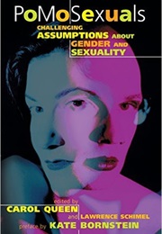 Pomosexuals: Challenging Assumptions About Gender and Sexuality (Carol Queen and Lawrence Schimel)