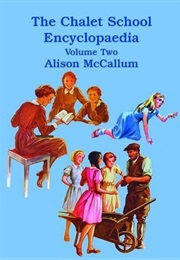 The Chalet School Encyclopedia Volume 2 (Alison McCallum)