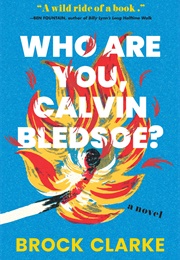 Who Are You, Calvin Bledsoe? (Brock Clarke)