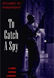 To Catch a Spy (Stuart Kaminsky)