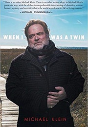 When I Was a Twin (Michael Klein)