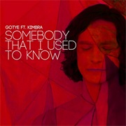 Somebody That I Used to Know (Feat. Kimbra) by Gotye