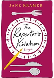 The Reporter's Kitchen (Jane Kramer)