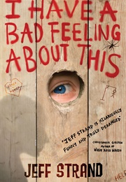 I Have a Bad Feeling About This (Jeff Strand)