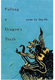 Pulling a Dragon's Teeth (Shao Wei)