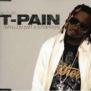 I'm N Luv (Wit a Stripper) - T-Pain