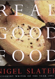 Real Good Food (Nigel Slater)