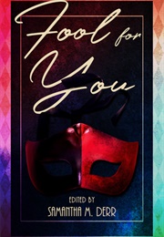Fool for You (Samantha M. Derr (Editor))