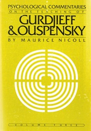 Psychological Commentaries on the Teachings of Gurdjieff & Ouspensky (Maurice Nicoll)