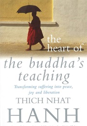 The Heart of the Buddha's Teaching (Thich Nhat Hanh)