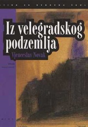 Iz Velegradskog Podzemlja (Vjenceslav Novak)