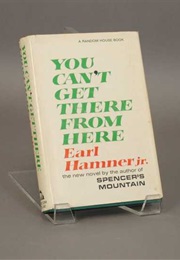 You Can't Get There From Here (Earl Hamner Jr.)