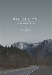 Reflections: An Oral History of Twin Peaks (Brad Dukes)