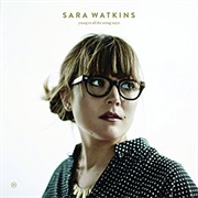 Sara Watkins- Young in All the Wrong Ways