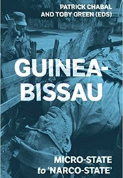 Guinea-Bissau: Micro-State to 'Narco-State' (Patrick Chabal)