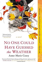 No One Could Have Guessed the Weather (Anne-Marie Casey)