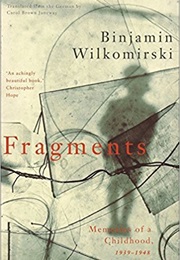Fragments: Memories of a Childhood, 1939-1948 (Binjamin Wilkomirski)