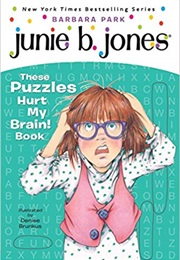 Junie B. Jones: These Puzzles Hurt My Brain! (Barbara Park)