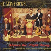 Dance the Night Away - The Mavericks