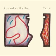 True - Spandau Ballet