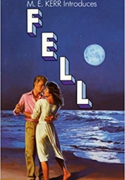 Fell (M. E. Kerr)