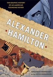Alexander Hamilton: The Graphic History of an American Founding Father (Jonathan Hennessey)