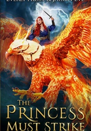 The Princess Must Strike (Everly Frost and Jaymin Eve)