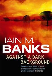 Against a Dark Background