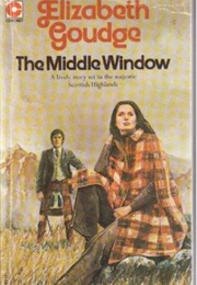 The Middle Window (Elizabeth Goudge)