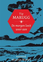 De Morgen Loeit Weer Aan (Tip Marugg)