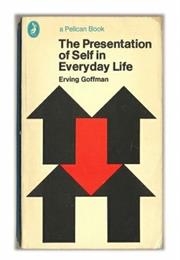 The Presentation of the Self in Everyday Life
