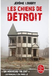 Les Chiens De Détroit (Jérôme Loubry)