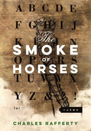 The Smoke of Horses: Poems (Charles Rafferty)