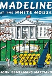 Madeline at the White House (Ludwig Bemelmans)