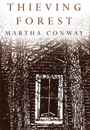 Thieving Forest (Martha Conway)