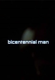 Bicentennial Man. (1999)