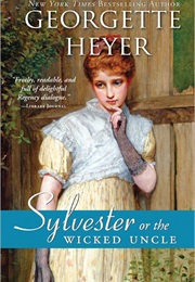 Sylvester or the Wicked Uncle (Georgette Heyer)